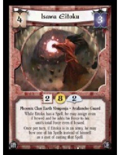 Isawa Eitoku  - Phoenix Clan Earth Shugenja · Avalanche Guard. While Eitoku has a Spell, he may assign even if bowed and he adds