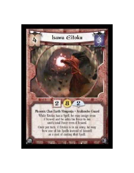 Isawa Eitoku  - Phoenix Clan Earth Shugenja · Avalanche Guard. While Eitoku has a Spell, he may assign even if bowed and he adds