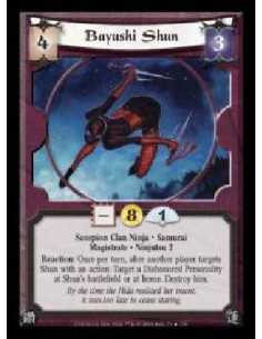 Bayushi Shun (Español)  - Scorpion Clan Ninja · Samurai · Magistrate · Ninjutsu 2. Reaction: Once per turn, after another player