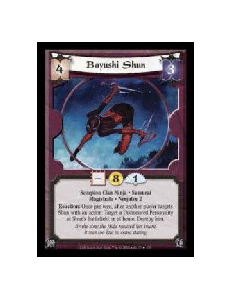Bayushi Shun (Spanish)  - Scorpion Clan Ninja · Samurai · Magistrate · Ninjutsu 2. Reaction: Once per turn, after another player