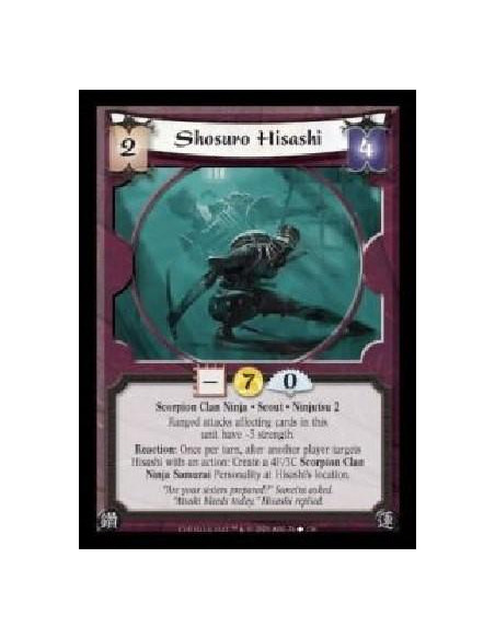 Shosuro Hisashi  - Scorpion Clan Ninja · Scout · Ninjutsu 2. Ranged attacks affecting cards in this unit have ?3 strength. React