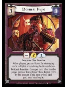 Bayushi Fujio  - Scorpion Clan Courtier. Other players gain no Honor for destroying cards in Fujio's army during battle resoluti