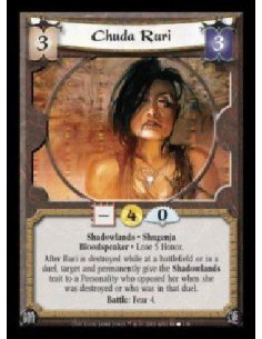 Chuda Ruri  - Shadowlands · Shugenja · Bloodspeaker · Lose 5 Honor. After Ruri is destroyed while at a battlefield or in a duel,