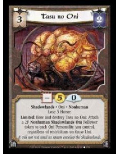 Tasu no Oni  - Shadowlands · Oni · Nonhuman · Lose 3 Honor. Limited: Bow and destroy Tasu no Oni: Attach a 2F Nonhuman Shadowlan