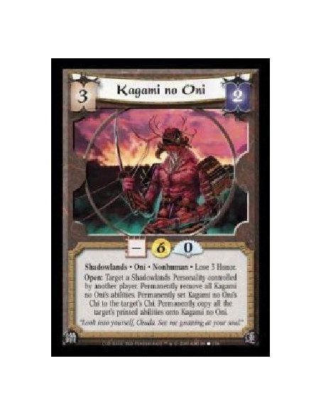 Kagami no Oni  - Shadowlands · Oni · Nonhuman · Lose 3 Honor. Open: Target a Shadowlands Personality controlled by another playe