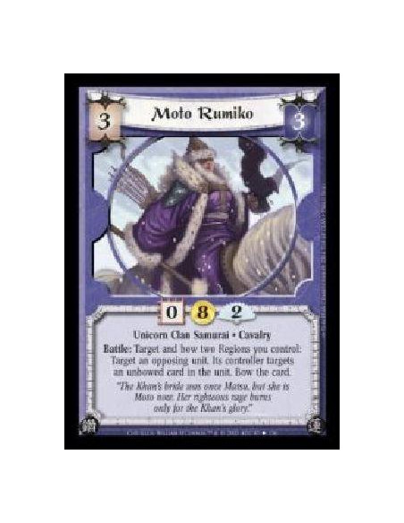 Moto Rumiko  - Unicorn Clan Samurai · Cavalry. Battle: Target and bow two Regions you control: Target an opposing unit. Its cont