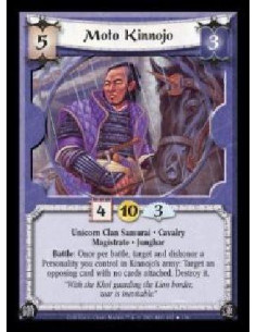 Moto Kinnojo (Spanish)  - Unicorn Clan Samurai · Cavalry · Magistrate · Junghar. Battle: Once per battle, target and dishonor a 