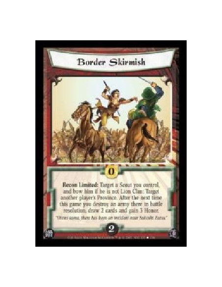 Border Skirmish  - Recon Limited: Target a Scout you control, and bow him if he is not Lion Clan: Target another player's Provin