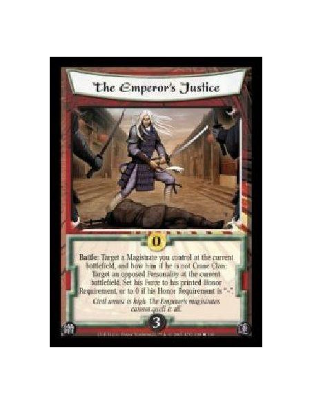 The Emperor's Justice  - Battle: Target a Magistrate you control at the current battlefield, and bow him if he is not Crane Clan