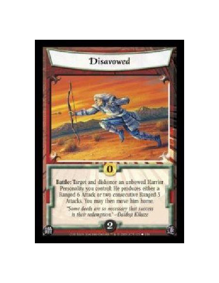 Disavowed  - Battle: Target and dishonor an unbowed Harrier Personality you control: He produces either a Ranged 6 Attack or two