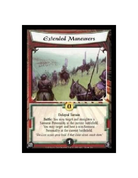 Extended Maneuvers  - Delayed Terrain. Battle: You may target and straighten a Samurai Personality at the current battlefield. Y