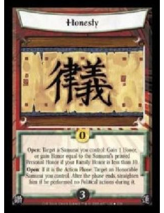 Honesty  - Open: Target a Samurai you control: Gain 1 Honor, or gain Honor equal to the Samurai's printed Personal Honor if your