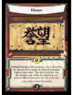 Honor  - Political Reaction: When paying a cost of discarding the Imperial Favor, target an unbowed Honorable Samurai you contro