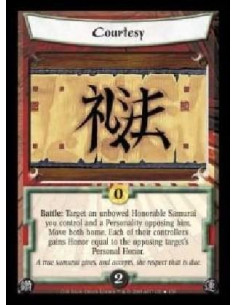 Courtesy  - Battle: Target an unbowed Honorable Samurai you control and a Personality opposing him. Move both home. Each of thei