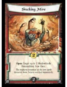 Sucking Mire  - Open: Target up to 2 Shadowlands Personalities. Bow them