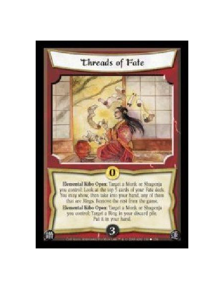 Threads of Fate  - Elemental Kiho Open: Target a Monk or Shugenja you control: Look at the top 5 cards of your Fate deck. You ma