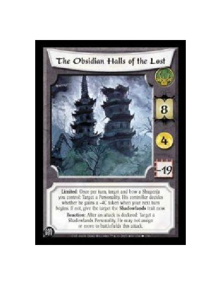 The Obsidian Halls of the Lost  - Limited: Once per turn, target and bow a Shugenja you control: Target a Personality. His contr