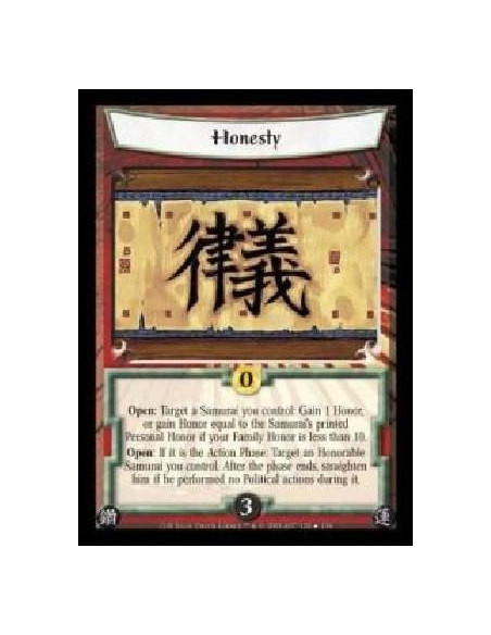 Honesty FOIL  - Open: Target a Samurai you control: Gain 1 Honor, or gain Honor equal to the Samurai's printed Personal Honor if