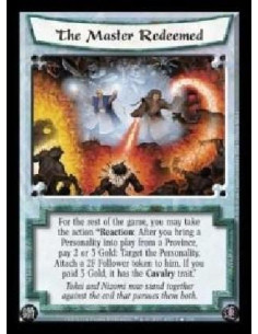 The Master Redeemed FOIL  - For the rest of the game, you may take the action ?Reaction: After you bring a Personality into play