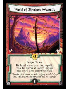 Field of Broken Swords  - Delayed Terrain  Battle: All players gain Honor equal to twice the number of opposed Samurai they cont