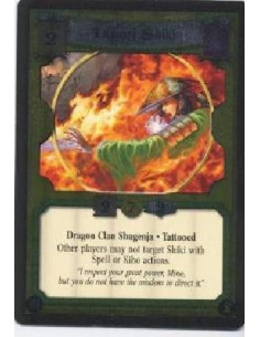 Tamori Shiki  - Dragon Clan Shugenja. Tattooed Other players may not target Shiki with Spell or Kiho actions.