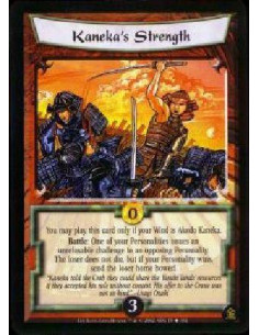 Kaneka's Strength  - You may play this card only if your Wind is Akodo Kaneka. Battle: One of your Personalities issues an unref