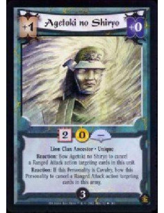 Agetoki no Shiryo  - Lion Clan Ancestor * Unique Reaction: Bow Agetoki no Shiryo to cancel a Ranged Attack action targeting card