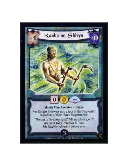 Kanbe no Shiryo  - Mantis Clan Ancestor * Unique Non-Unique Followers may attach to this Personality regardless of their Honor R