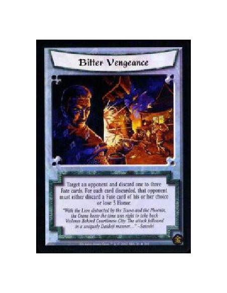 Bitter Vengeance  - Target an opponent and discard one to three Fate cards. For each card discarded, that opponent must either d