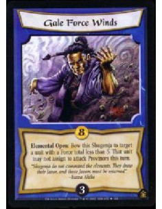 Gale Force Winds  - Elemental Open: Bow this Shugenja to target a unit with a Force total less than 5. That unit may not assign 