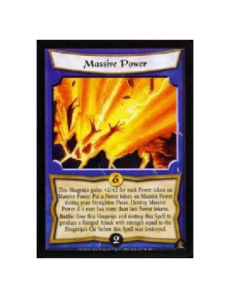 Massive Power  - This Shugenja gains +2/+2 for eachPower token on Massive Power. Put a Power token on Massive Power during your 