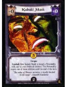 Kabuki Mask  - Unique Limited: Bow Kabuki Mask to target a Personality with one or more Political abilities. This Personality co