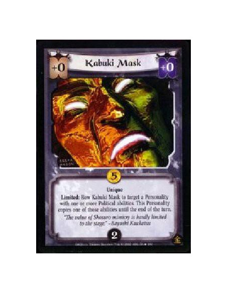 Kabuki Mask  - Unique Limited: Bow Kabuki Mask to target a Personality with one or more Political abilities. This Personality co