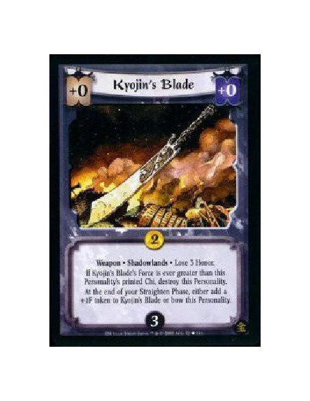 Kyojin's Blade  - Weapon * Shadowlands * Lose 3 Honor. If Kyojin's Blade's Force is ever greater than this Personality's printed