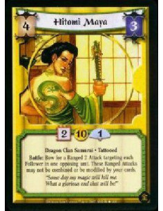 Hitomi Maya  - Dragon Clan Samurai * Tattooed Battle: Bow for a Ranged 2 Attack targeting each Follower in one opposing unit. Th