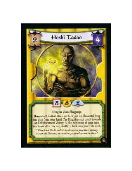 Hoshi Tadao  - Dragon Clan Shugenja Elemental Limited: Once per turn, put an Elemental Ring into play from your hand. The Ring d