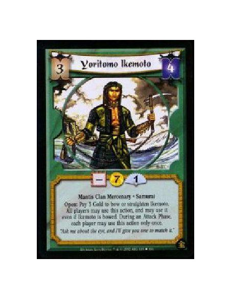 Yoritomo Ikemoto  - Mantis Clan Mercenary * Samurai Open: Pay 3 Gold to bow or straighten Ikemoto. All players may use this acti