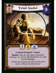 Toturi Koshei  - Unaligned Bodyguard * Samurai Reaction: Once per turn, when a Personality challenges one of your other Personal