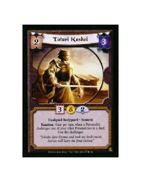 Toturi Koshei  - Unaligned Bodyguard * Samurai Reaction: Once per turn, when a Personality challenges one of your other Personal