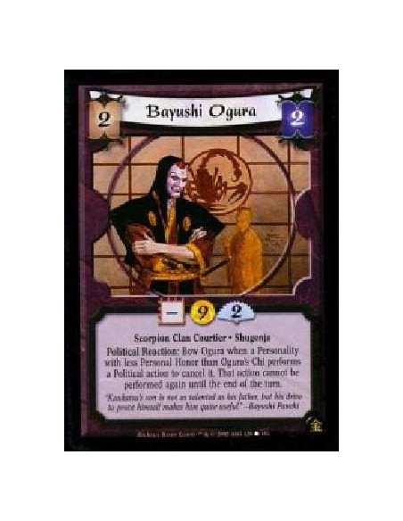 Bayushi Ogura  - Scorpion Clan Courteir * Shugenja Political Reaction: Bow Ogura when a Personality with less Personal Honor tha