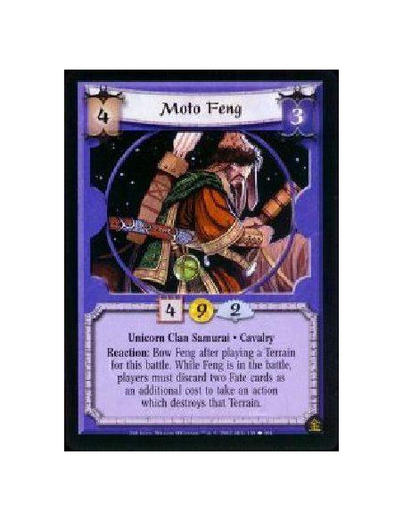 Moto Feng  - Unicorn Clan Samurai * Cavalry Reaction: Bow Feng after playing a Terrain for this battle. While Feng is in the bat