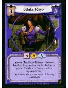 Utaku Keyo  - Unicorn Clan Battle Maiden * Samurai * Cavalry Keyo and each of her Followers gain +1 Force while at a province wi