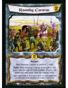 Roaming Caravan  - Retainer Bow Roaming Caravan to produce 2 Gold. Battle: Bow Roaming Caravan to straighten and move into the c