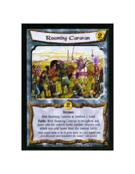 Roaming Caravan  - Retainer Bow Roaming Caravan to produce 2 Gold. Battle: Bow Roaming Caravan to straighten and move into the c