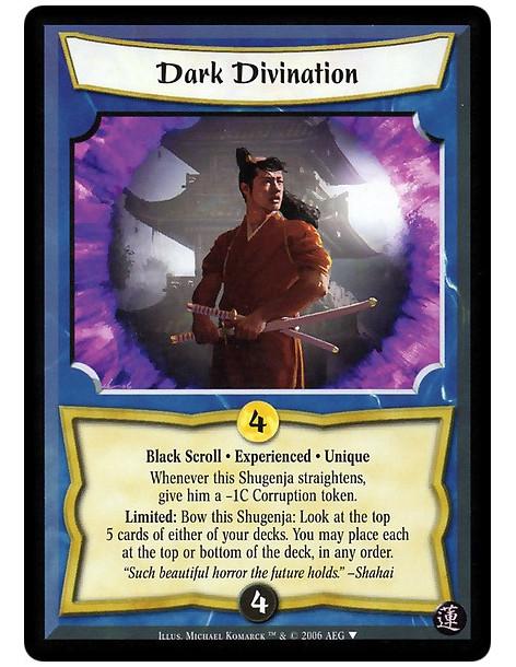 Dark Divination Exp  - Black Scroll • Experienced • Unique  Whenever this Shugenja straightens, give him a -1C Corruption token.
