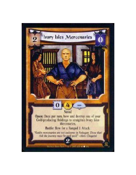 Ivory Isles Mercenaries  - Naval Open: Once per turn, bow and destroy one of your gold producing holdings to straighten Ivory Is