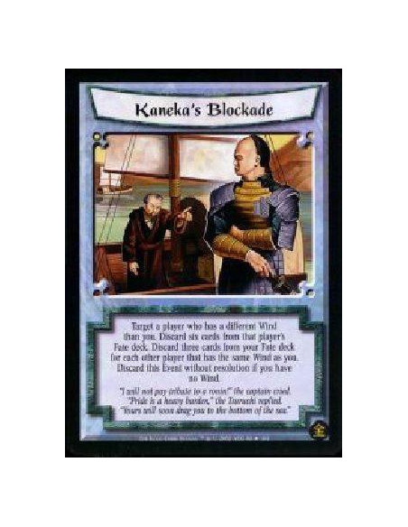 Kaneka's Blockade FOIL  - Target a player who has a different Wind than you. Discard six cards from that player's Fate deck. Dis