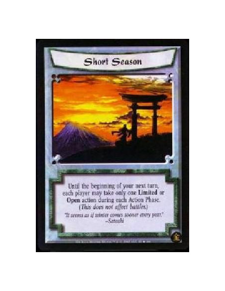 Short Season FOIL  - Until the beginning of your next turn, each player may take only one Limited or Open action during each Act
