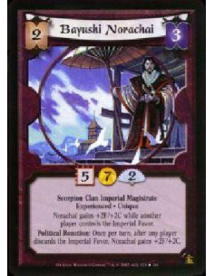 Bayushi Norachai Exp FOIL  - Scorpion Clan Imperial Magistrate * Experienced * Unique Norachai gains +2F/+2C while another playe