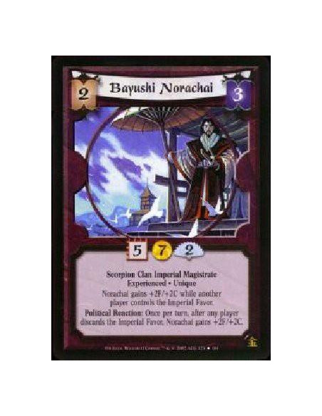Bayushi Norachai Exp FOIL  - Scorpion Clan Imperial Magistrate * Experienced * Unique Norachai gains +2F/+2C while another playe